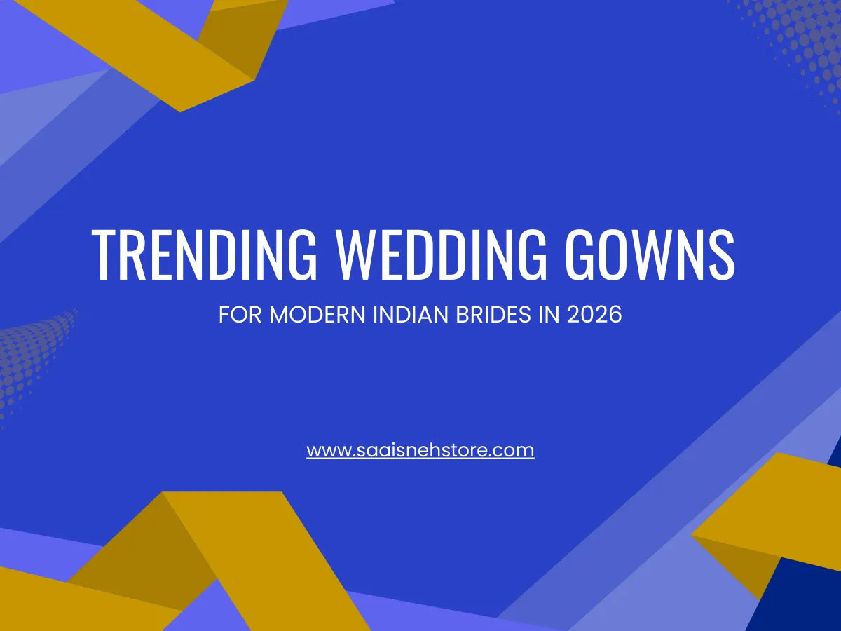 Trending Wedding Gowns for Modern Indian Brides in 2026