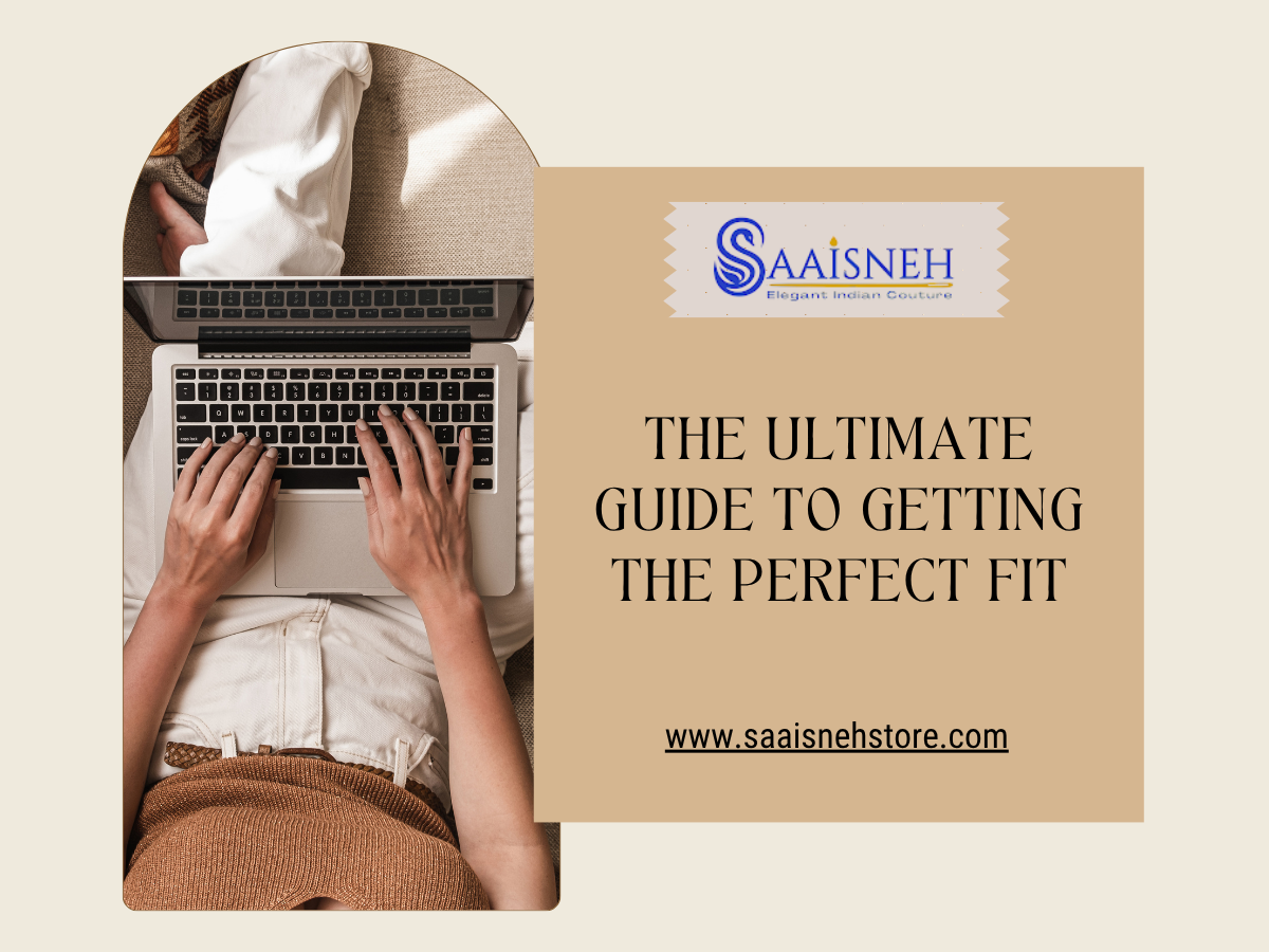 The Ultimate Guide To Getting The Perfect Fit For Indian Female Clothes